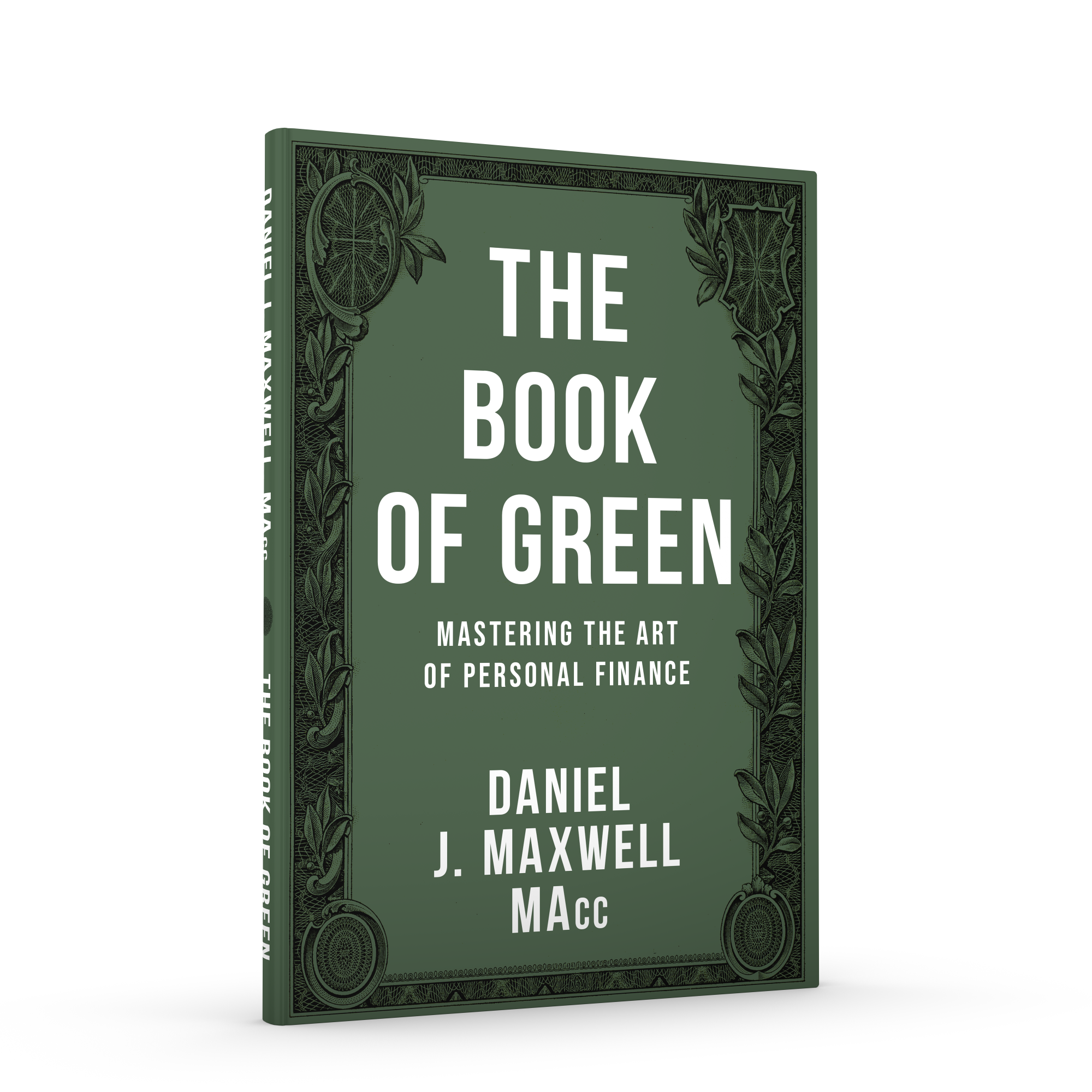 The Book of GREEN: Mastering the Art of Personal Finance by Daniel J. Maxwell